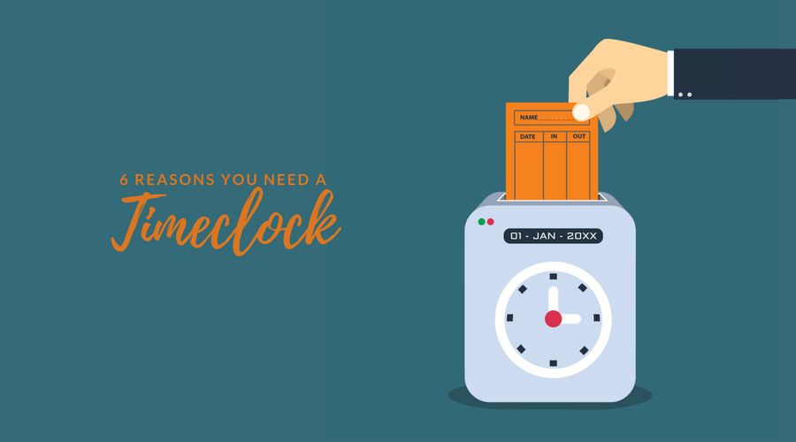 6 Reasons You Need a Timeclock