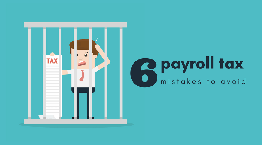 Payroll Tax Mistakes to Avoid