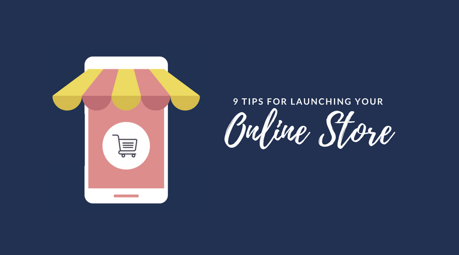 9 Tips for a Successful Launch of Your Online Store