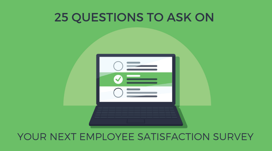 25 Questions To Ask On Your Next Employee Satisfaction Survey – Workful ...