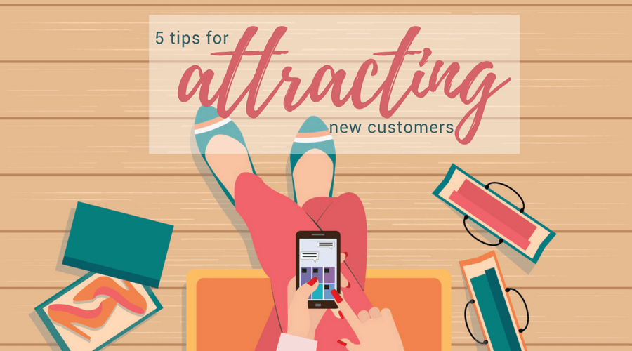 5 Tips for Attracting New Customers
