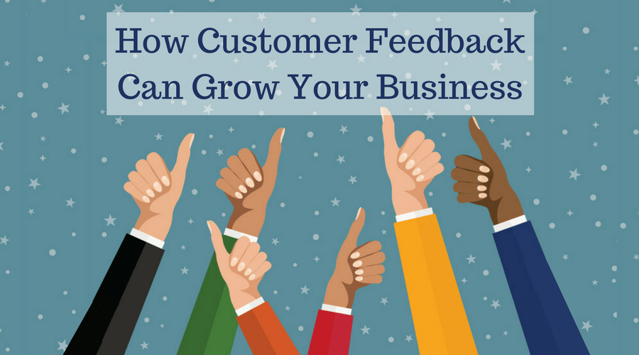 Customer Feedback Can Grow Your Business