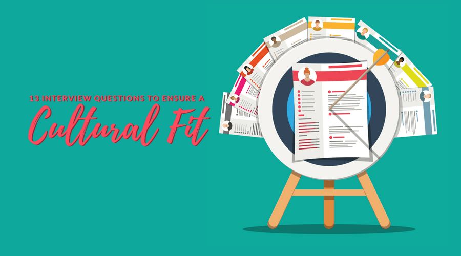 13 Interview Questions to Ensure a Cultural Fit