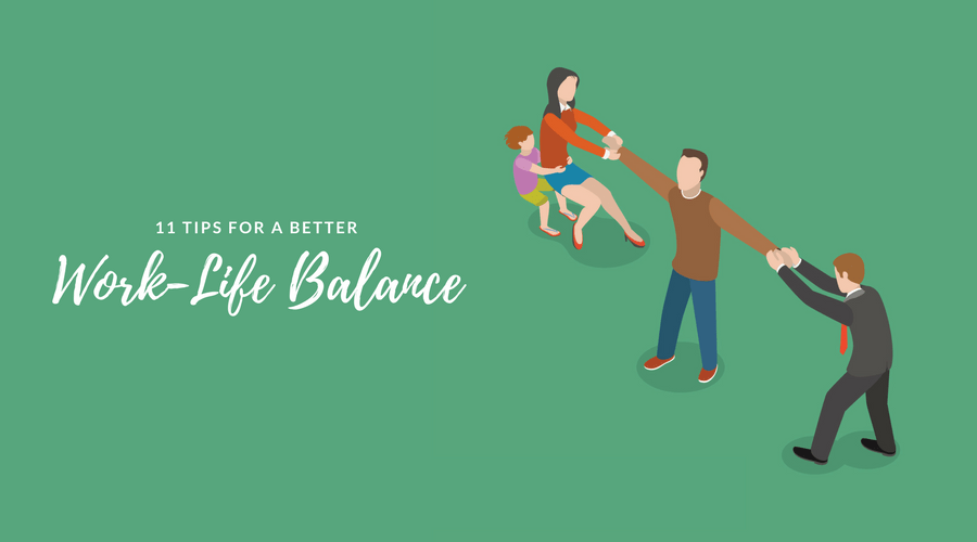 11 Tips for a Better Work-Life Balance