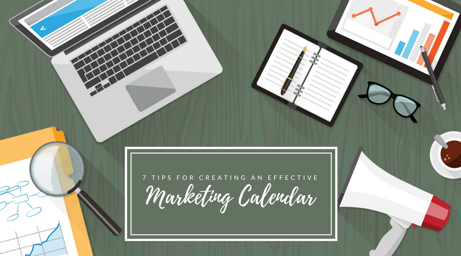 7 Tips for Creating an Effective Marketing Calendar