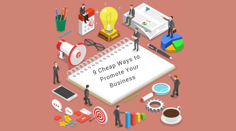 9 Cheap Ways to Promote Your Business