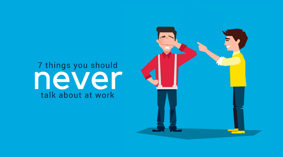 7 Topics to Avoid at Work
