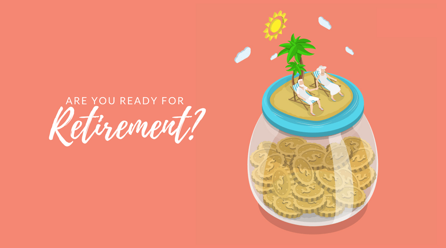 Retirement - Make sure you're ready