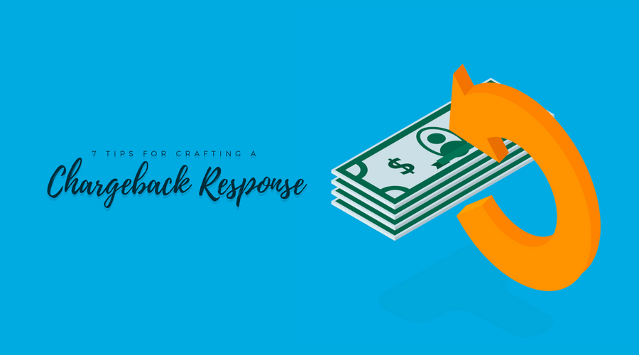 7 Tips for Crating a Chargeback Response